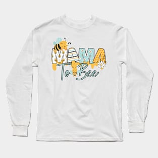 MAMA TO BEE-Buzzing with Love: Newborn Bee Pun Gift Long Sleeve T-Shirt